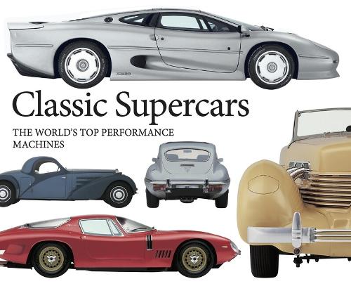 Бумажная книга «Classic Supercars: The World's Top Performance Machines», автор Ричард Ганн - фото №1