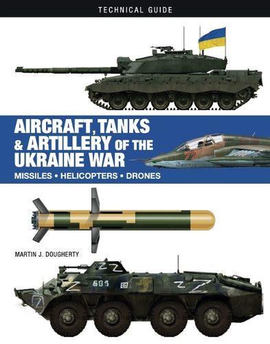 Паперова книга «Aircraft, Tanks and Artillery of the Ukraine War», автор Мартін Догерті - фото №1