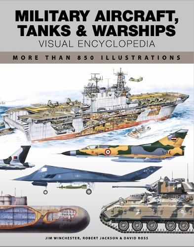 Бумажная книга «Military Aircraft, Tanks and Warships Visual Encyclopedia: More than 1000 colour illustrations», авторов Дэвид Росс, Джим Винчестер - фото №1