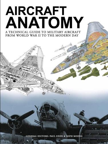 Паперова книга «Aircraft Anatomy: A technical guide to military aircraft from World War II to the modern day» - фото №1