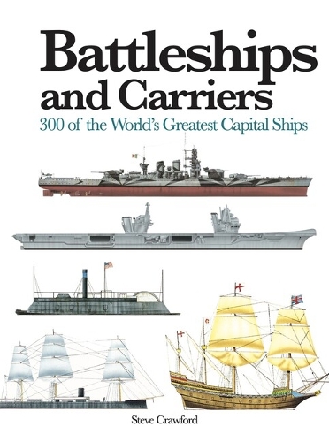 Паперова книга «Battleships and Carriers: 300 of the World's Greatest Capital Ships», автор Стів Кроуфорд - фото №1