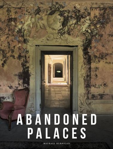 Бумажная книга «Abandoned Palaces», автор Майкл Керриган - фото №1
