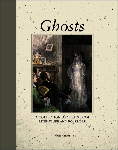 Бумажная книга «Ghosts: A Collection of Spirits from Literature and Folklore», автор Эбби Хэдон - фото №1