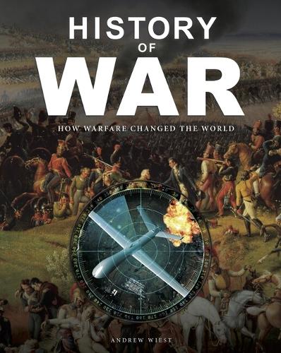Паперова книга «History of War: How Warfare Changed The World», автор Ендрю Віст - фото №1