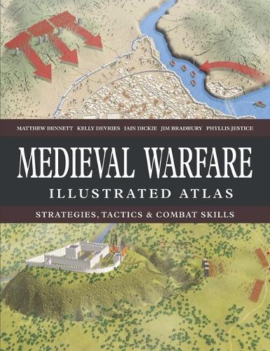 Бумажная книга «Medieval Warfare Illustrated Atlas», авторов Филлис Джи Джестис, Айн Дики, Джим Брэдбери, Келли ДеВрис, Мэтью Беннетт - фото №1