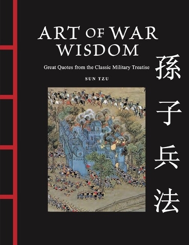 Бумажная книга «Art of War Wisdom: Great Quotes from the Classic Military Treatise», автор Сунь-Цзы - фото №1