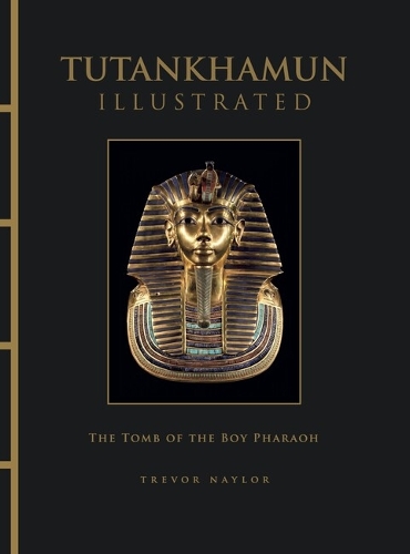 Бумажная книга «Tutankhamun Illustrated», автор Тревор Нейлор - фото №1