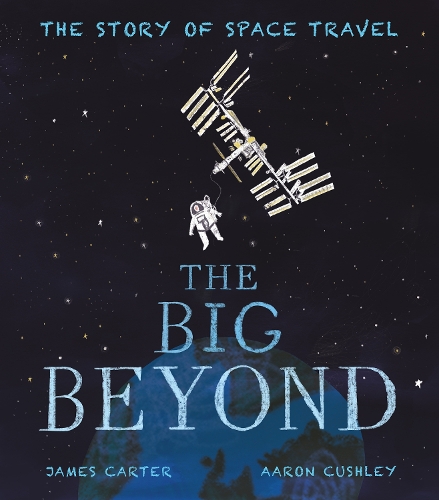 Бумажная книга «The Big Beyond: The Story of Space Travel», автор Джеймс Картер - фото №1