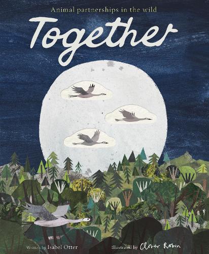 Бумажная книга «Together: Animal partnerships in the wild», авторов Кловер Робин, Изабель Оттер - фото №1
