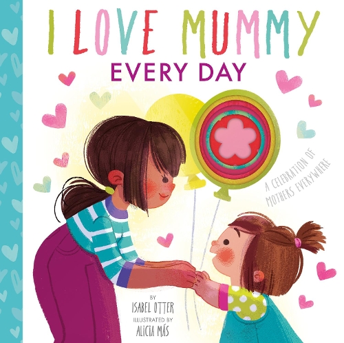 Паперова книга «I Love Mummy Every Day», авторів Алісія Мас, Ізабель Оттер - фото №1