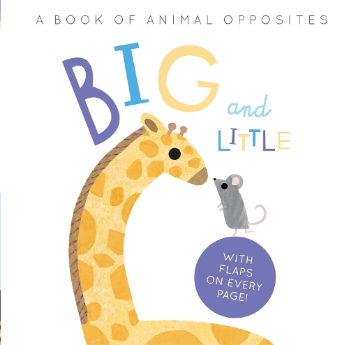 Бумажная книга «Big and Little: A Book of Animal Opposites», авторов Гарриет Эванс, Линда Тордофф - фото №1