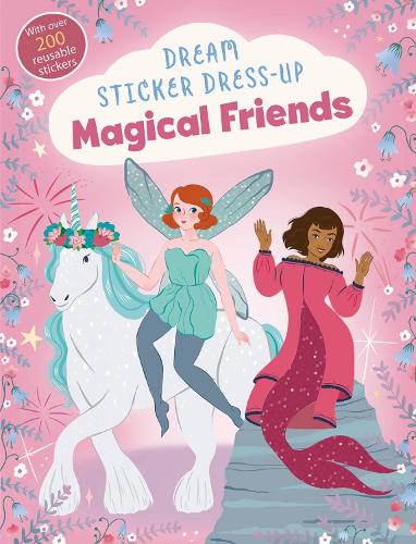 Бумажная книга «Dream Sticker Dress-Up: Magical Friends», автор Нудл Фуэл - фото №1