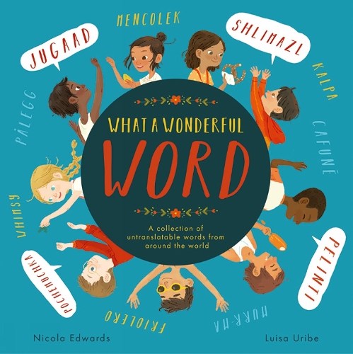 Бумажная книга «What a Wonderful Word: A collection of untranslatable words from around the world» - фото №1