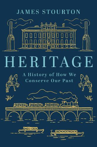 Бумажная книга «Heritage: A History of How We Conserve Our Past», автор Джеймс Стортон - фото №1