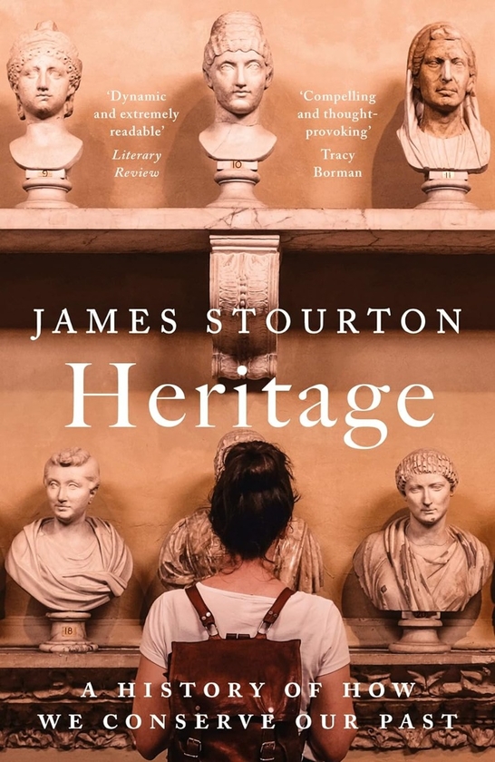 Бумажная книга «Heritage: A History of How We Conserve Our Past», автор Джеймс Стортон - фото №1