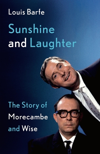 Бумажная книга «Sunshine and Laughter: The Story of Morecambe & Wise», автор Луис Барф - фото №1