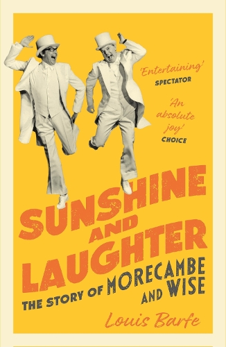 Бумажная книга «Sunshine and Laughter: The Story of Morecambe & Wise», автор Луис Барф - фото №1
