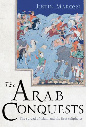 Бумажная книга «The Arab Conquests», автор Джастин Мароцци - фото №1