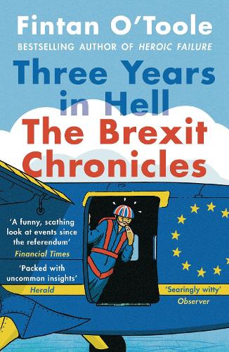 Паперова книга «Three Years in Hell: The Brexit Chronicles», автор Фінтан О'Тул - фото №1