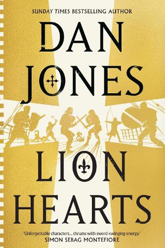 Паперова книга «Lion Hearts: the richly drawn, action-packed historical adventure from the Sunday Times bestseller», автор Ден Джонс - фото №1