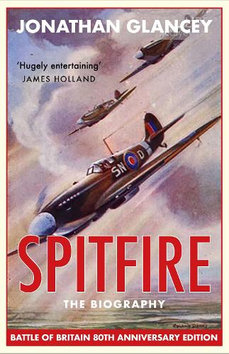 Бумажная книга «Spitfire: The Biography», автор Джонатан Глэнси - фото №1