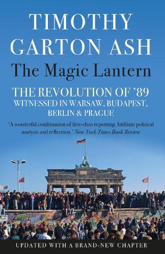 Бумажная книга «The Magic Lantern: The Revolution of '89 Witnessed in Warsaw, Budapest, Berlin and Prague», автор Тимоти Гартон Эш - фото №1