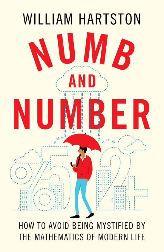 Бумажная книга «Numb and Number. How to Avoid Being Mystified by the Mathematics of Modern Life», автор Уильям Хартстон - фото №1