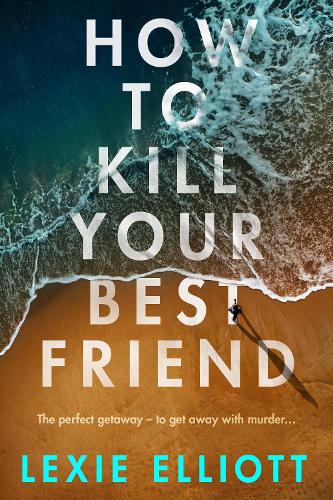 Бумажная книга «How to Kill Your Best Friend», автор Лекси Эллиотт - фото №1
