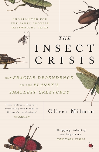 [object Object] «The Insect Crisis: Our Fragile Dependence on the Planet's Smallest Creatures», автор Оливер Милман - фото №1
