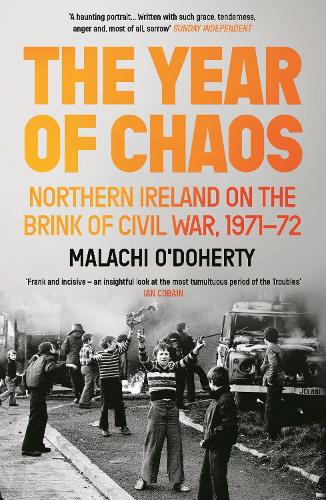 Paper book «The Year of Chaos: Northern Ireland on the Brink of Civil War, 1971-72», author Malachi O'Doherty - фото №1