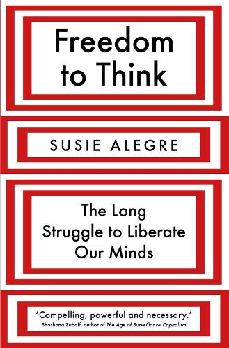 Бумажная книга «Freedom to Think: The Long Struggle to Liberate Our Minds», автор Сьюзи Алегре - фото №1