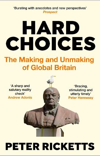 Бумажная книга «Hard Choices: The Making and Unmaking of Global Britain», автор Питер Рикеттс - фото №1