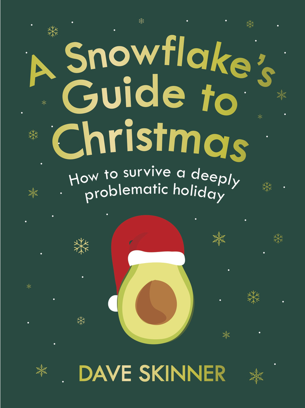 Бумажная книга «A Snowflake's Guide to Christmas. How to survive a deeply problematic holiday», автор Дэйв Скиннер - фото №1