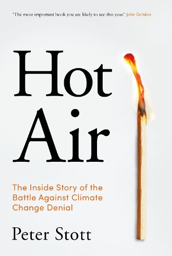 Бумажная книга «Hot Air: The Inside Story of the Battle Against Climate Change Denial», автор Питер Стотт - фото №1