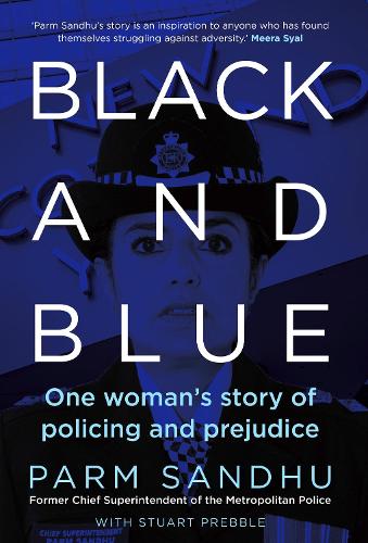 Бумажная книга «Black and Blue: One Woman's Story of Policing and Prejudice», автор Парм Сандху - фото №1