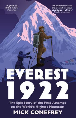 Бумажная книга «Everest 1922: The Epic Story of the First Attempt on the World’s Highest Mountain», автор Мик Конефри - фото №1