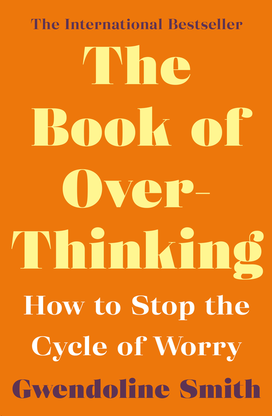 Паперова книга « The Book of Overthinking. How to Stop the Cycle of Worry», автор Гвендолін Сміт - фото №1