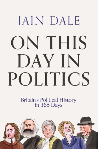 Паперова книга «On This Day in Politics: Britain's Political History in 365 Days», автор Ієн Дейл - фото №1
