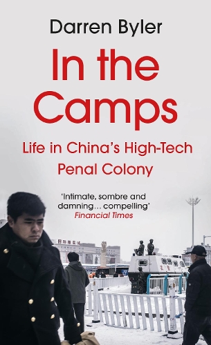 Бумажная книга «In the Camps: Life in China’s High-Tech Penal Colony», автор Даррен Байлер - фото №1