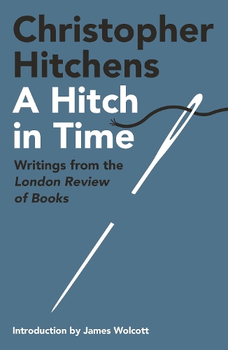 [object Object] «A Hitch in Time: Writings from the London Review of Books», автор Кристофер Хитченс - фото №1