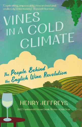 Бумажная книга «Vines in a Cold Climate: The People Behind the English Wine Revolution» - фото №1