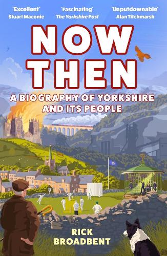 Паперова книга «Now Then: The Story of Yorkshire and its People» - фото №1