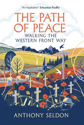 Бумажная книга «The Path of Peace: Walking the Western Front Way», автор Энтони Селдон - фото №1