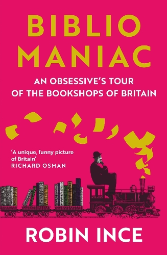 Бумажная книга «Bibliomaniac: An Obsessive's Tour of the Bookshops of Britain», автор Робин Инс - фото №1