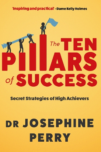 Бумажная книга «The Ten Pillars of Success: Secret Strategies of High Achievers», автор Джозефина Перри - фото №1