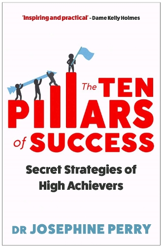 Бумажная книга «The Ten Pillars of Success: Secret Strategies of High Achievers», автор Джозефина Перри - фото №1