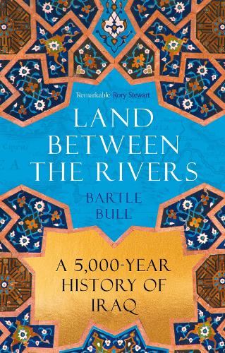 Бумажная книга «Land Between the Rivers: A 5000-Year History of Iraq», автор Бартл Булл - фото №1