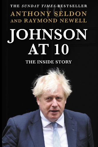 Бумажная книга «Johnson at 10: The Inside Story: The Instant Sunday Times Bestseller», авторов Энтони Селдон, Рэймонд Ньюэлл - фото №1