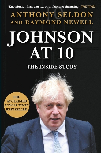 Бумажная книга «Johnson at 10: The Inside Story: The Bestselling Political Biography of 2023», авторов Энтони Селдон, Рэймонд Ньюэлл - фото №1