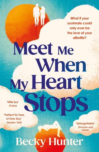 Бумажная книга «Meet Me When My Heart Stops: ‘An emotional rollercoaster ... perfect for fans of One Day’ Sunday Mail», автор Бекки Хантер - фото №1